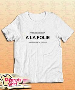 A La Folie T-Shirt