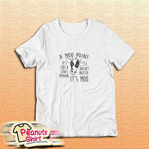 A Moo Point T-Shirt