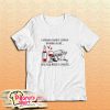 A Woman Cannot Survive On Wine Alone She Need Camper T-Shirt