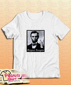 Abraham Lincoln Original Gangster T-Shirt