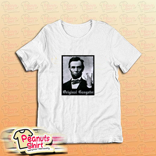 Abraham Lincoln Original Gangster T-Shirt
