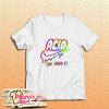 Acid Drop It Tie Dye T-Shirt