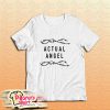Actual Angel T-Shirt