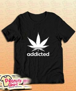 Addicted T-Shirt