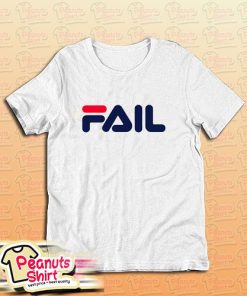 Fail T-Shirt