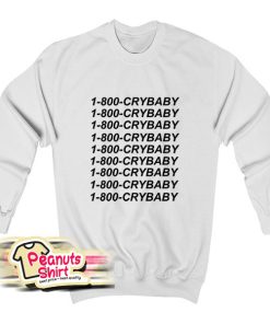 1 800 Crybaby Sweatshirt