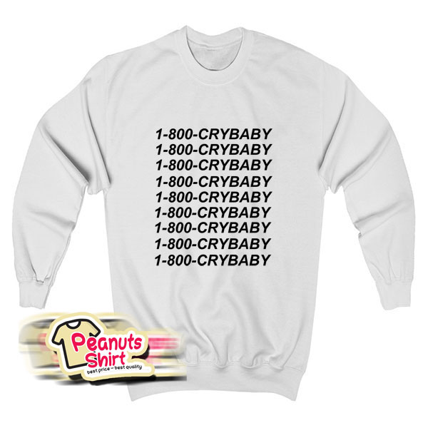1 800 Crybaby Sweatshirt