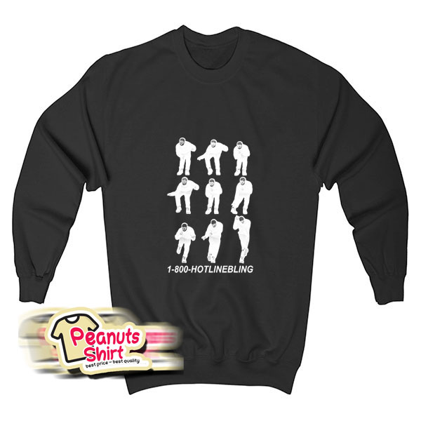 1 800 Hotline Bling Dancing Drake Sweatshirt