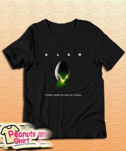 Alan Alien In Space Nobody Can Hear You T-Shirt