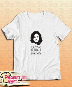 Game Of Thrones Jon Snow Crows Before Hoes T-Shirt