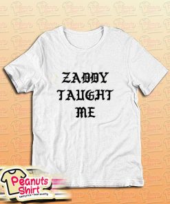 Zaddy Taught Me T-Shirt