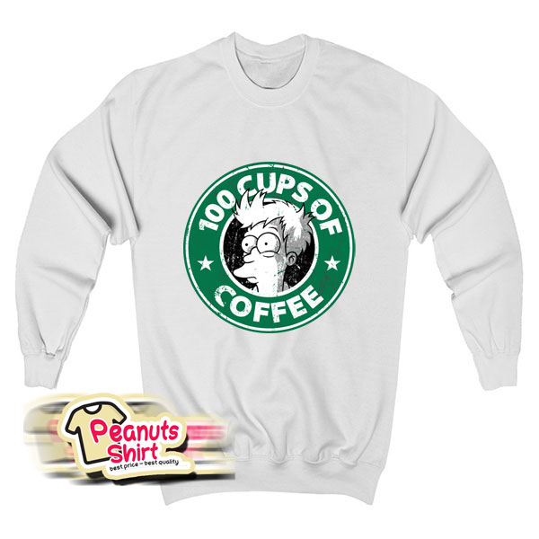 100 Cups Of Coffee Sweatshirt