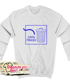 100 Trash Sweatshirt