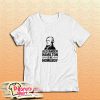 Alexander Hamilton Is My Homeboy T-Shirt