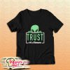 Alien Trust No Humans T-Shirt