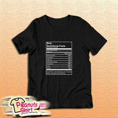 Brat Nutrition Facts T-Shirt