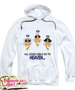 Good Girls Go To Heaven Bad Girl Go To Cancun Powerpuff Girls Hoodie