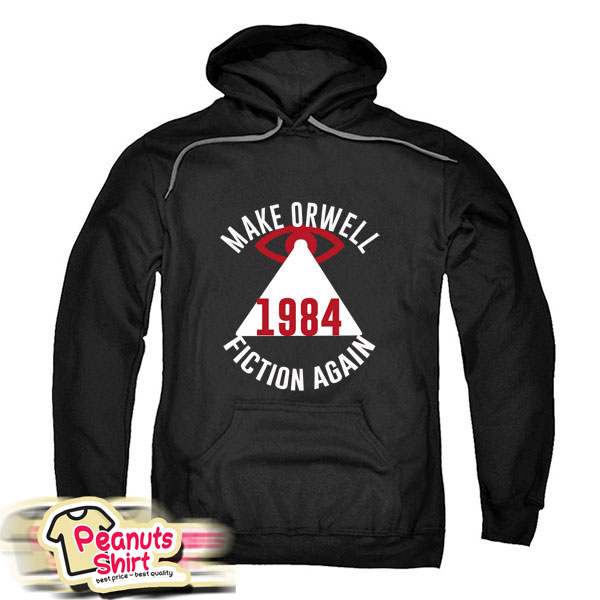 Make Orwell Fiction Again Hoodie