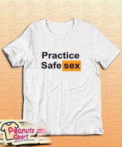 Practice Safe Sex T-Shirt