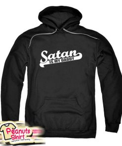 Satan Is My Daddy Hoodie