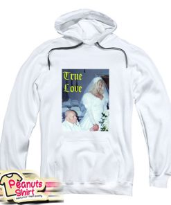 True Love Anna Nicole Smith Hoodie