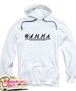 Wamma Women Against Men Making Art Hoodie