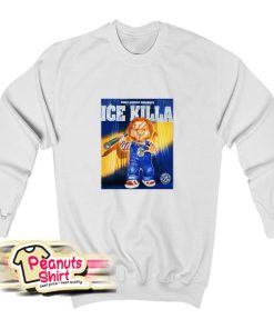 Chucky Ice Killa Sweatshirt
