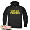 Disco Fucks Hoodie