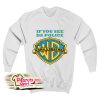 If You See Da Police Warn A Brother Sweatshirt