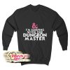 Im Sleeping With The Dungeon Master Sweatshirt