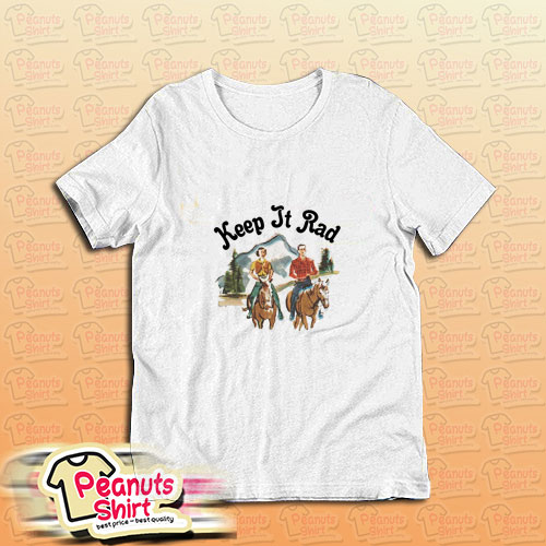 Keep It Rad T-Shirt