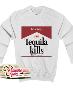 Los Sundays Tequilla Kills Sweatshirt