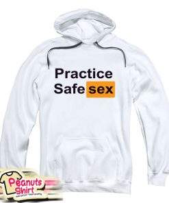 Practice Safe Sex Hoodie