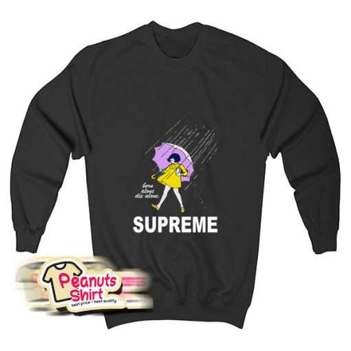Supreme Born Alone Die Alone Sweatshirt