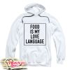 Food Is My Love Language Hoodie