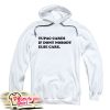 Tupac Cares If Dont Nobody Else Care Hoodie