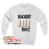 Blackout Boyz Sweatshirt