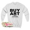Buy Art Not Cocaine Sweatshirt