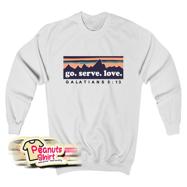 Go Serve Love Galatians Sweatshirt