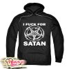 I Fuck For Satan Hoodie