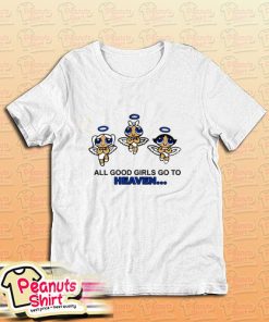 Power Puff All Good Gril Go To Heaven T-Shirt