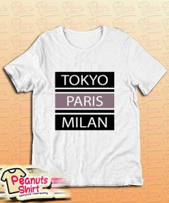 Tokyo Paris Milan T-Shirt