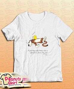 Calvin And Hobbes Quote T-Shirt