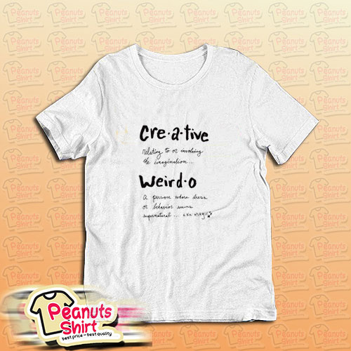 Creative Weirdo T-Shirt