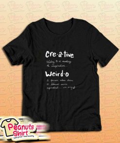 Creative Weirdo T-Shirt