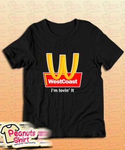 West Coast I Am Lovin It T-Shirt