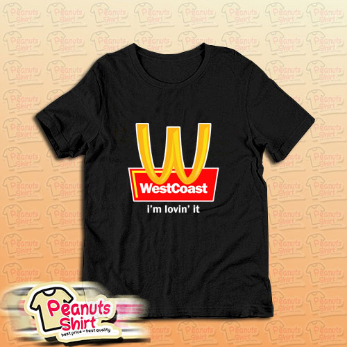 West Coast I Am Lovin It T-Shirt