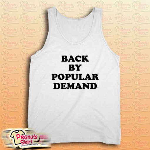 Back By Popular Demand Tank Top