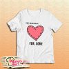 Cut Open Here For Love T-Shirt