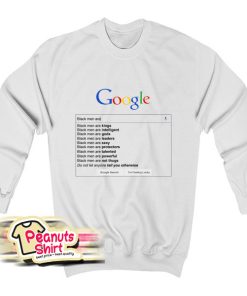 Google Black Men Are Sweatshirt